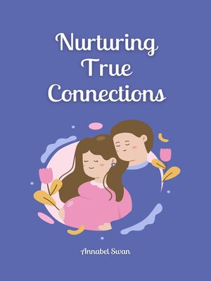 cover image of Nurturing True Connections